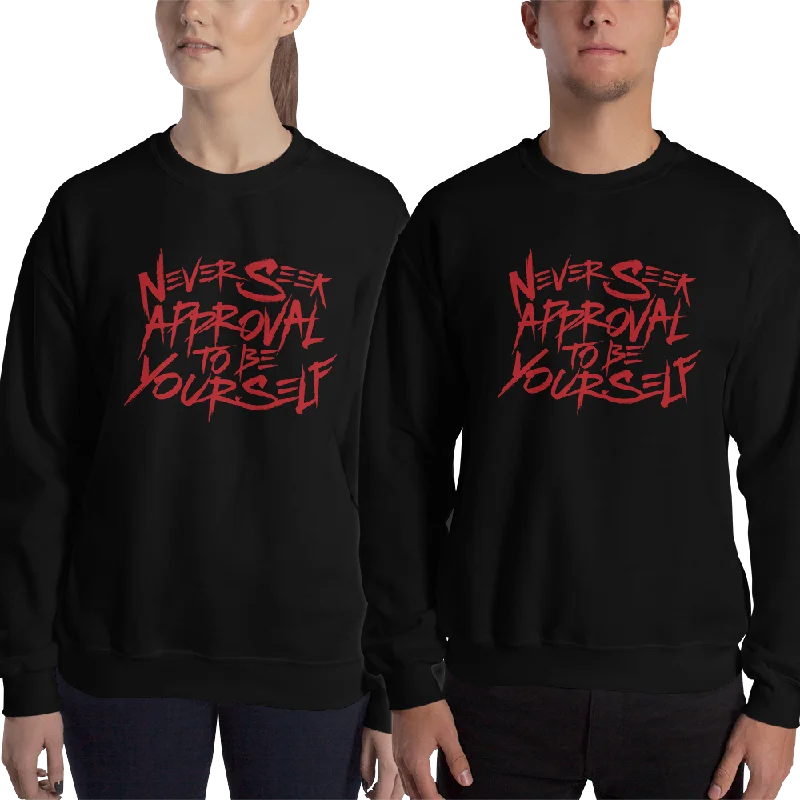 Organic Cotton SweatshirtsNever Seek Approval to Be Yourself (Unisex Sweatshirt)