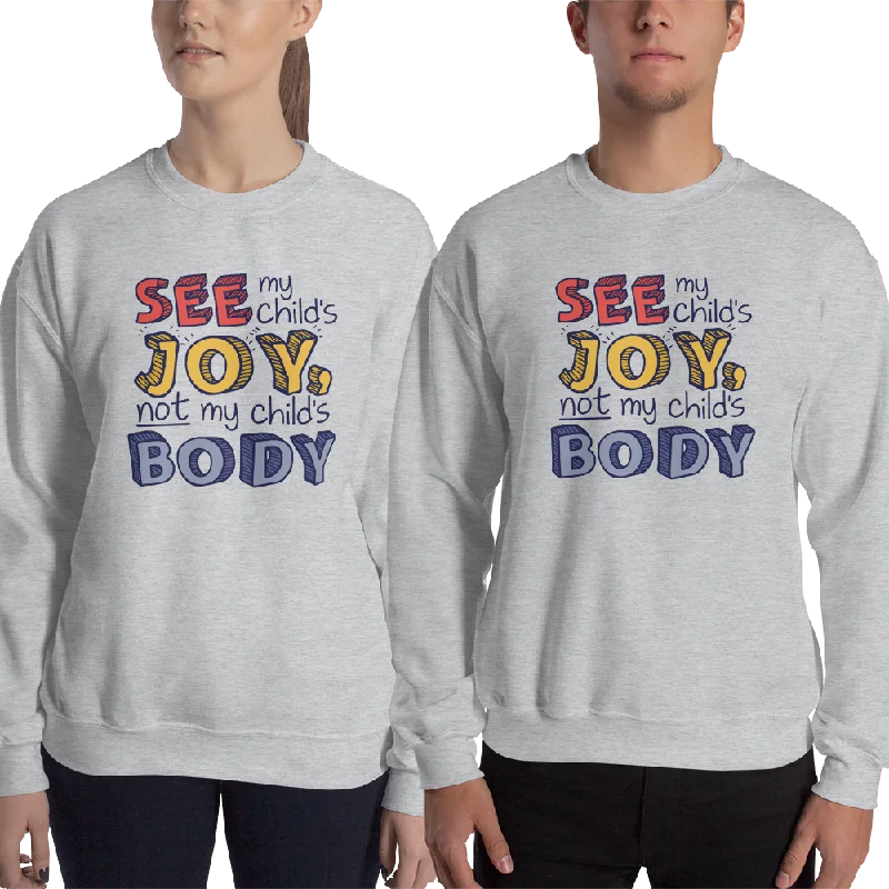 Skateboard SweatshirtsSee My Child's Joy, Not My Child's Body (Special Needs Parent Sweatshirt)